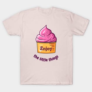 Enjoy The Little Things T-Shirt